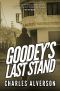 [Joe Goodey 01] • Goodey's Last Stand